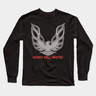 Firebird - Money Well Wasted Long Sleeve T-Shirt